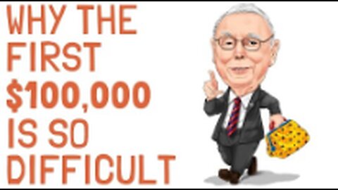 Charlie Munger- Why the First $100,000 is Hard (And the Next is Easy)