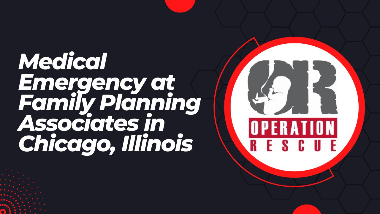 Medical Emergency at Family Planning Associates, Illinois