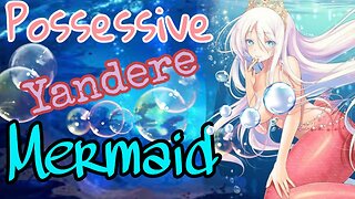 Yandere mermaid AMSR Roleplay English