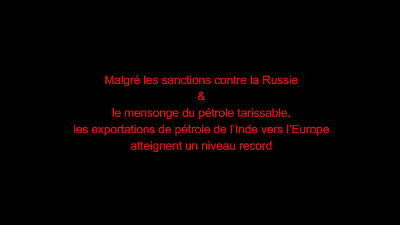 Les sanctions contre la Russie, exportations de pétrole de l’Inde -> l’Europe atteignent un record