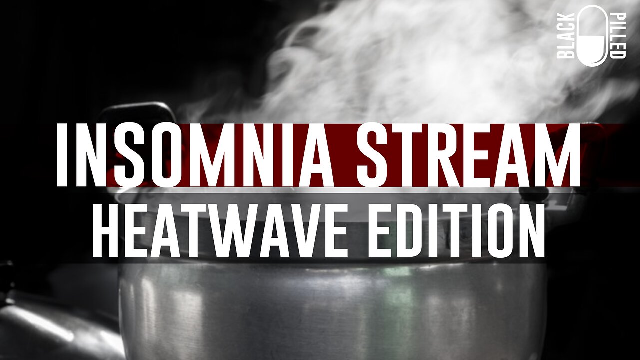 INSOMNIA STREAM: HEATWAVE EDITION