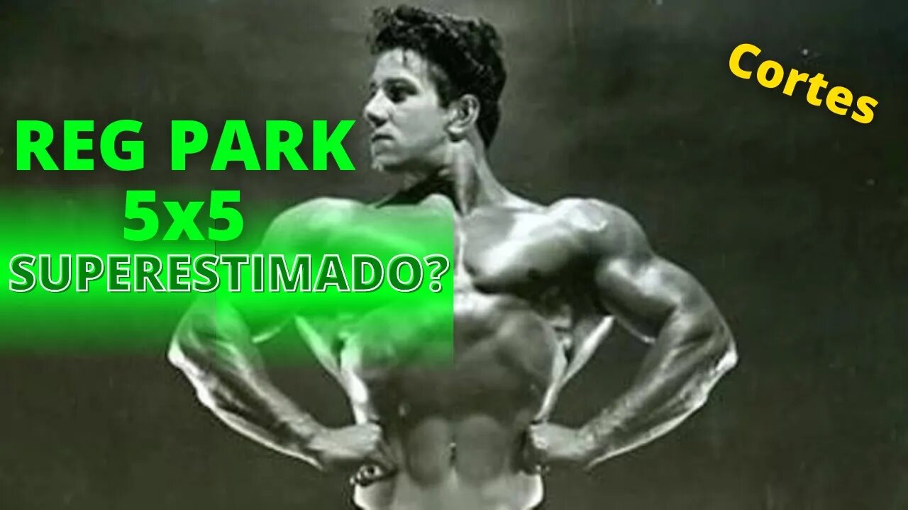 Treino REG PARK 5x5 e suas 3 FASES! Vale a pena?