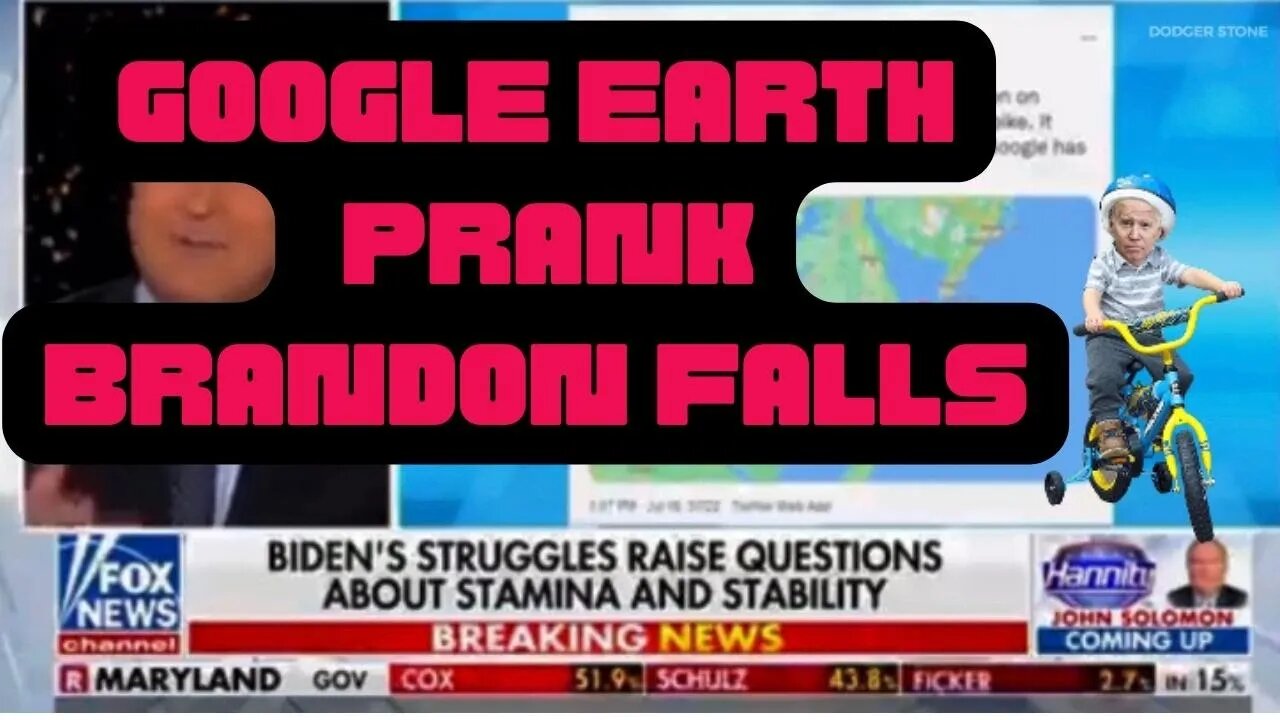 Biden Punk'd -Brandon Falls - Google Earth