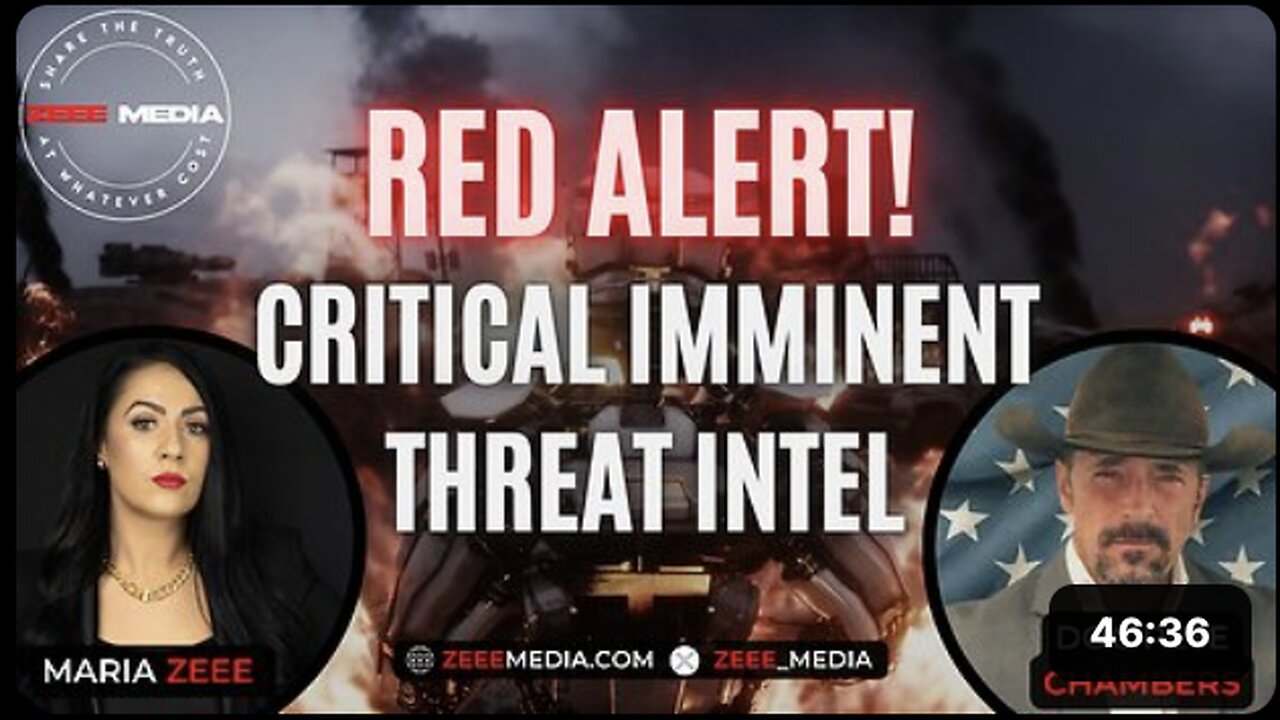 RED ALERT! Critical Imminent Threat Intel - Doc Pete Chambers