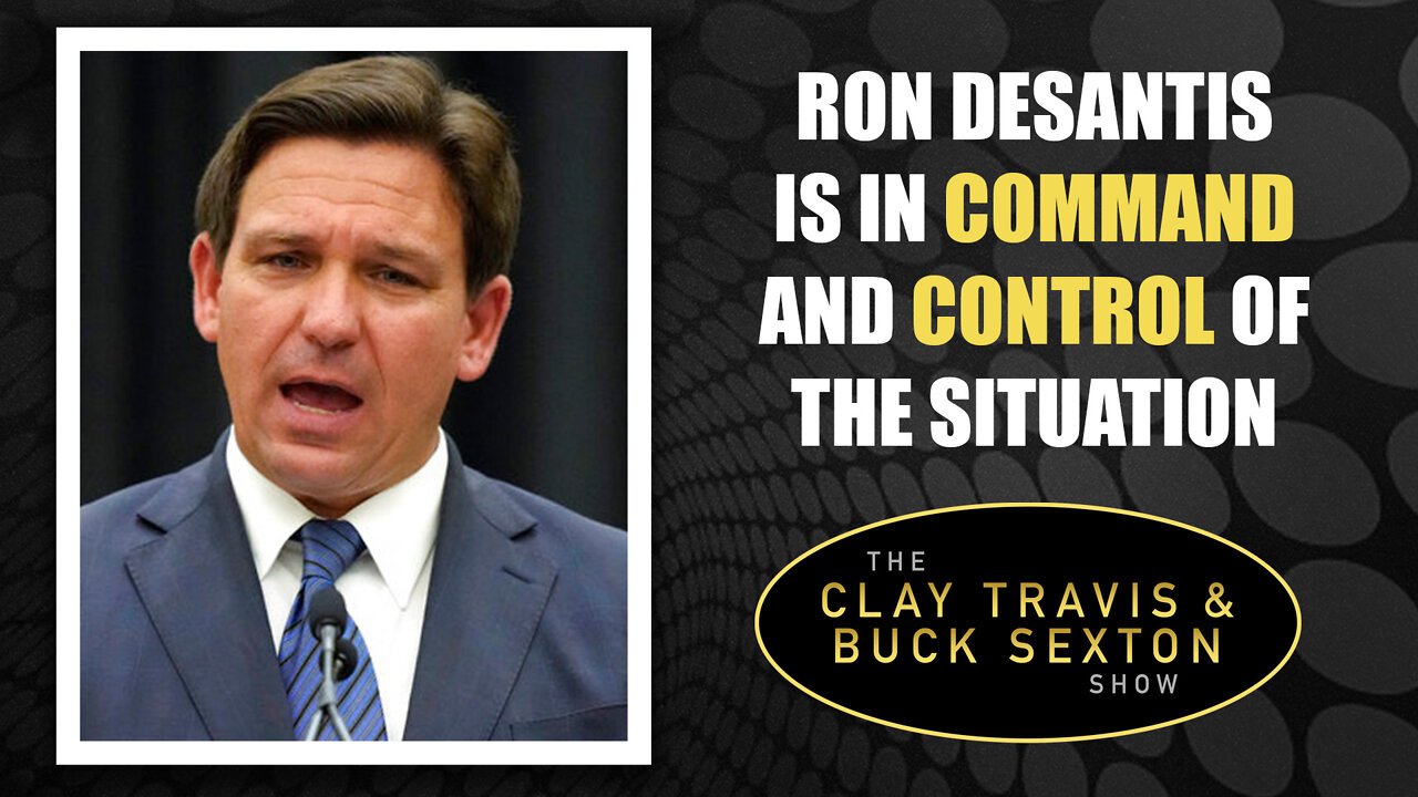 Ron DeSantis Is in Command and Control of the Situation