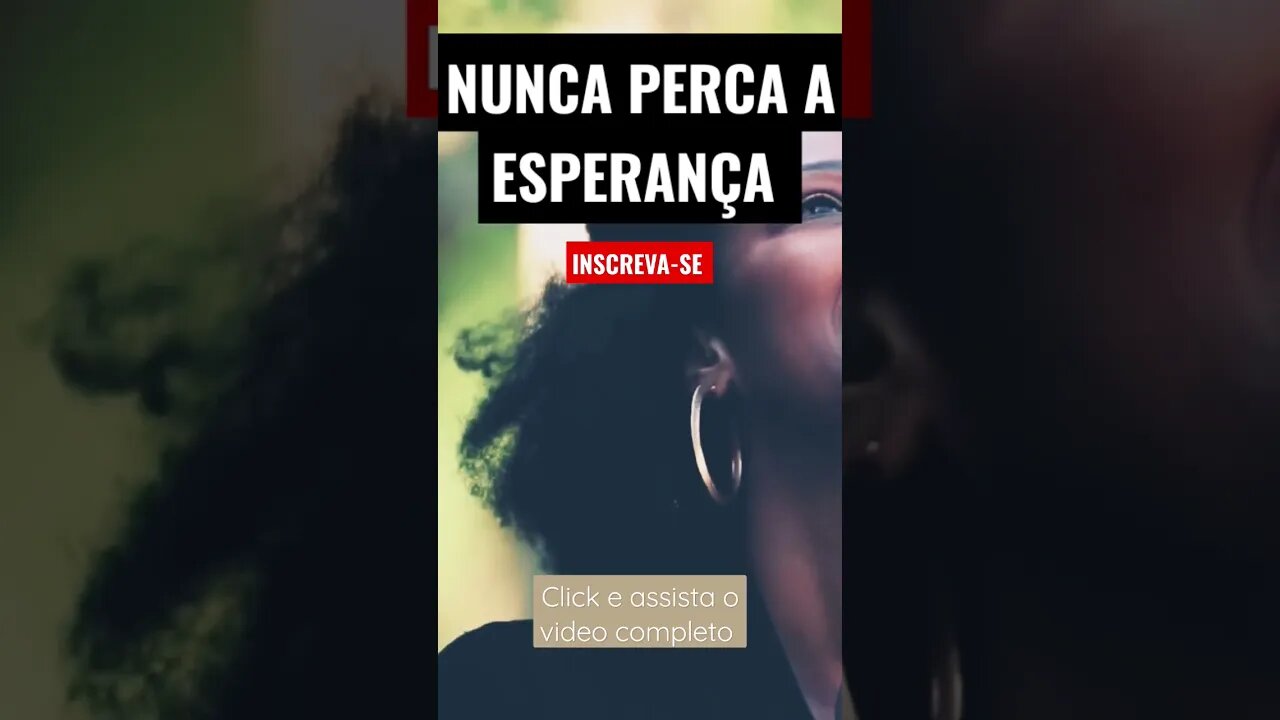 NUNCA PERCA A ESPERANÇA - MÁRIO CORTELLA