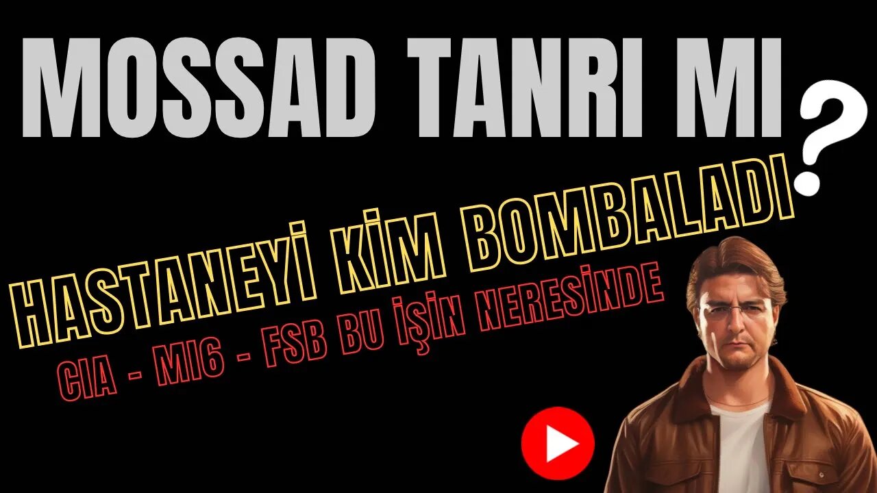 İsrail’in Tanrı ile hesabı / MOSSAD Tanrı mı? / Hastaneyi kim bombaladı?