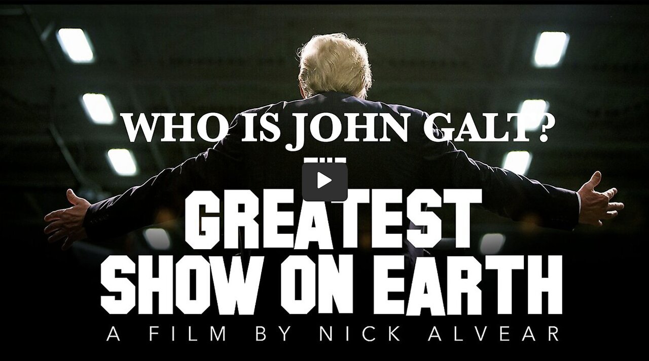 THE GREATEST SHOW ON EARTH. A FILM BY NICK ALVEAR. THX John Galt