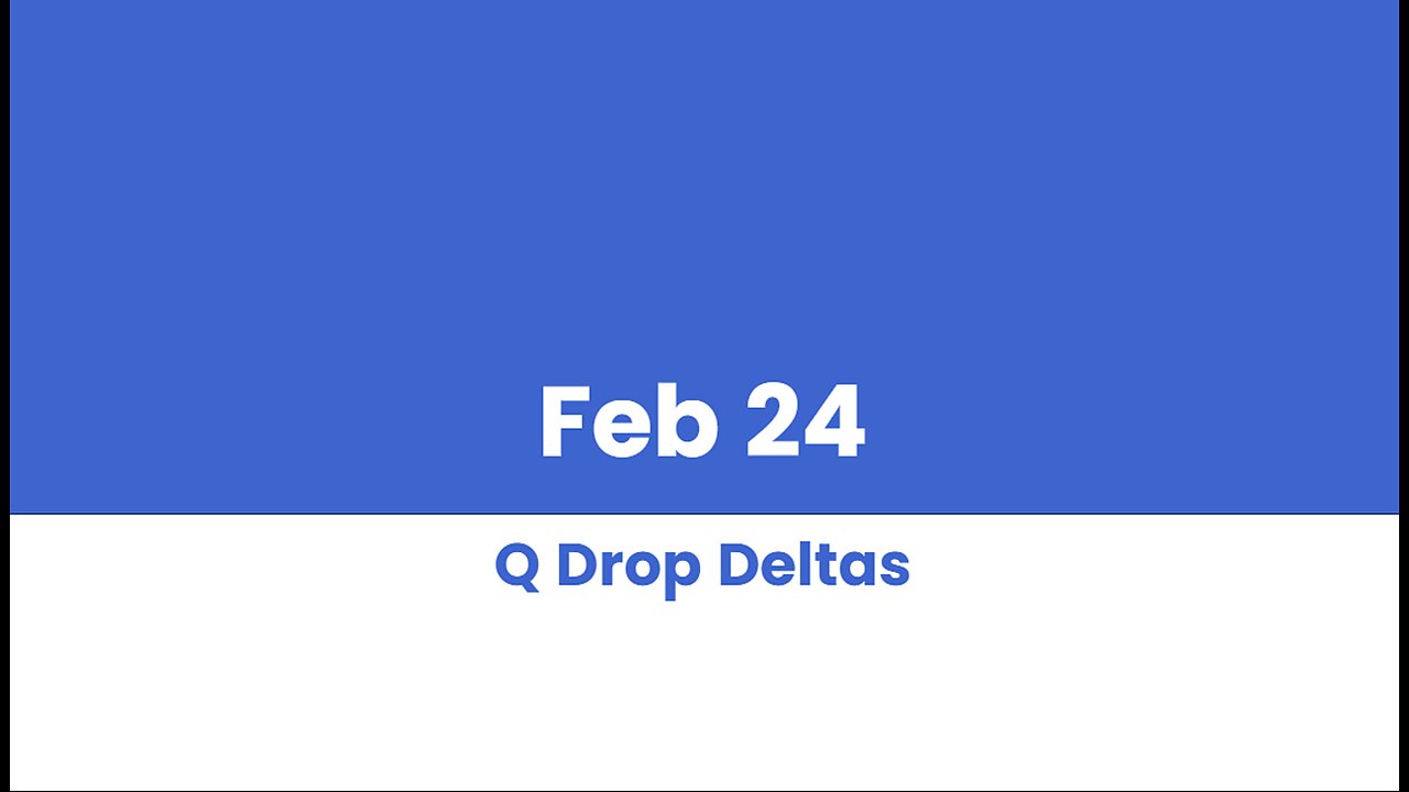 Q DROP DELTAS FEB 24