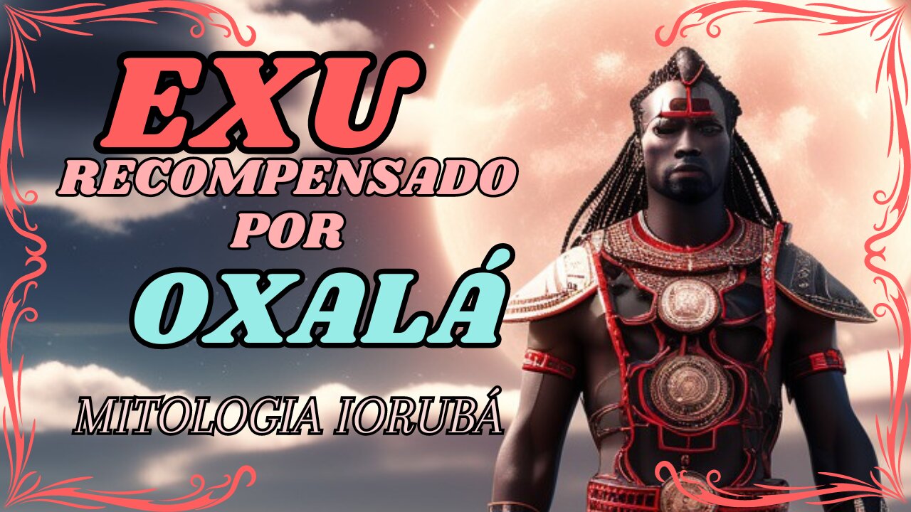 Exu é recompensado por Oxalá