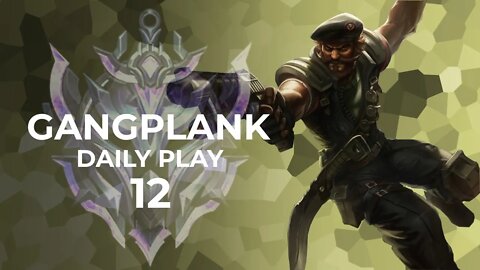 AC | DAILY GANGPLANK PLAY 12