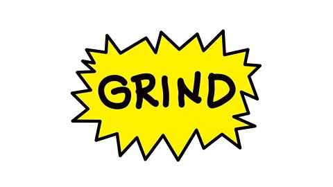 Grind