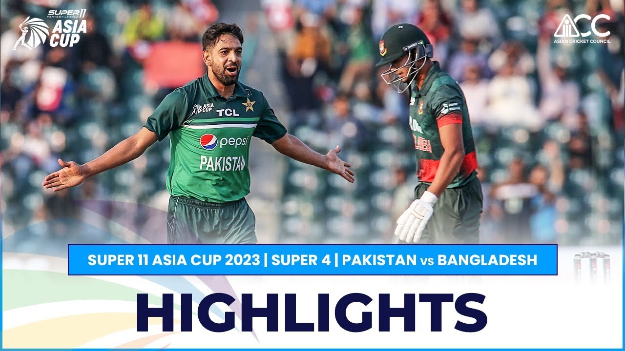 Asia Cup 2023 - PAK vs BAN - Highlights