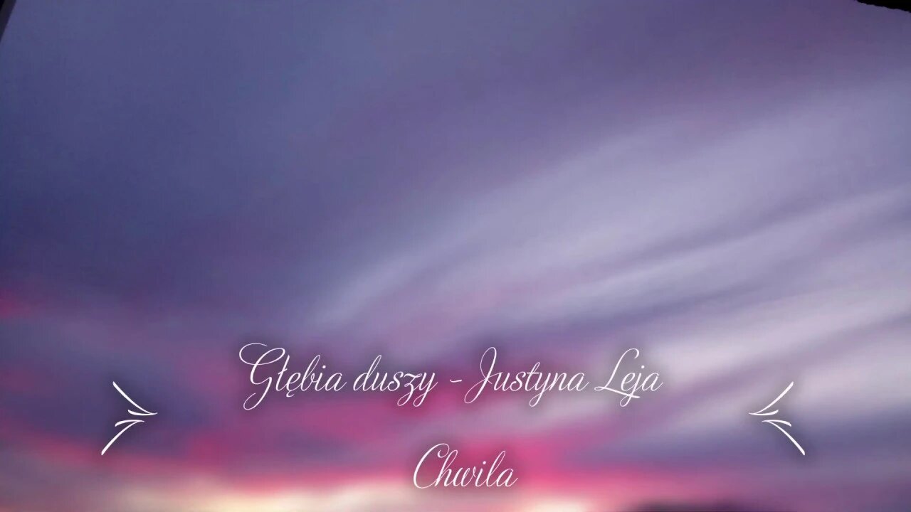 Chwila -Justyna Leja