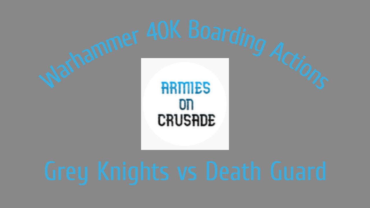 Warhammer 40K - Narrative Boarding Actions Crusade Battle / Grey Knights vs Death Guard