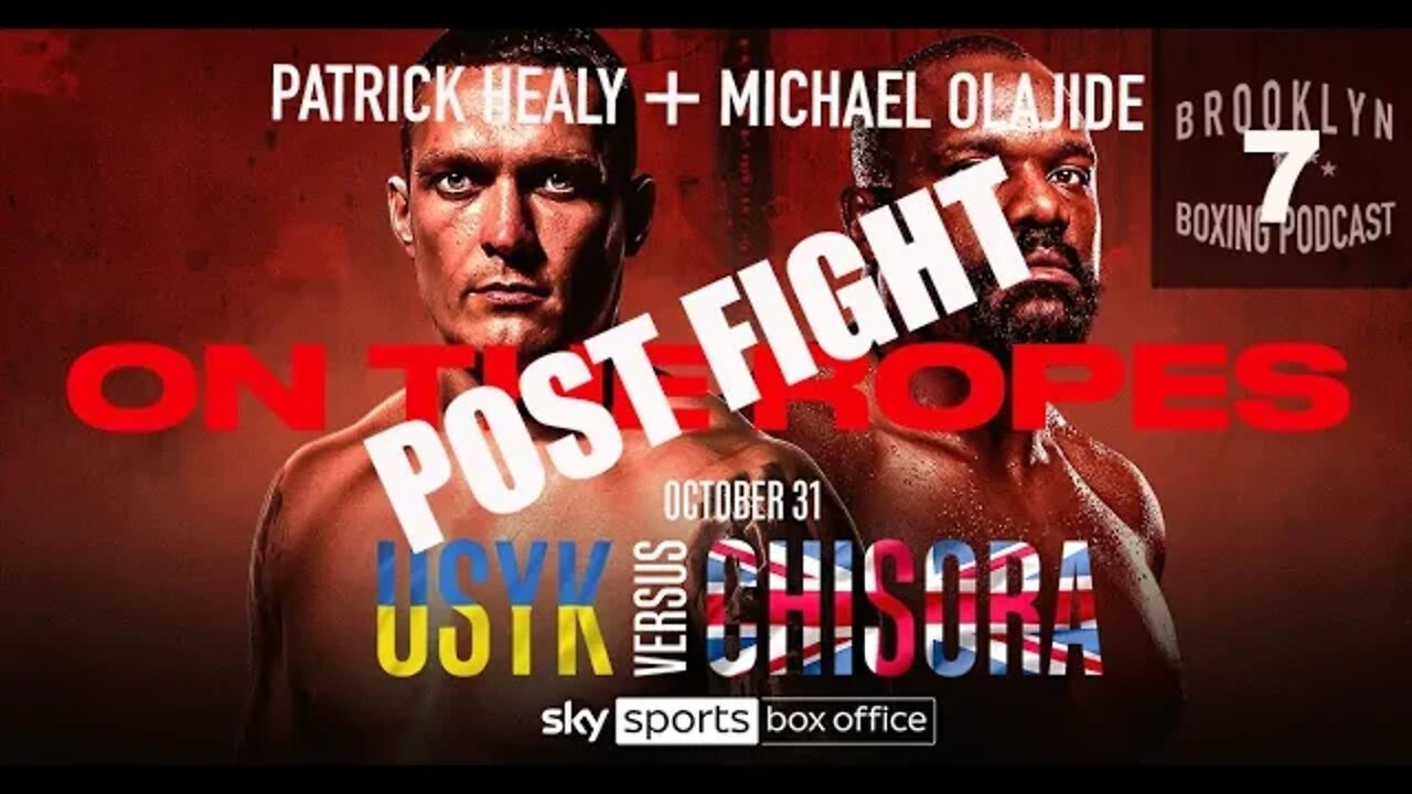 ON THE ROPES boxing - POST FIGHT - USYK vs CHISORA - Oct 31