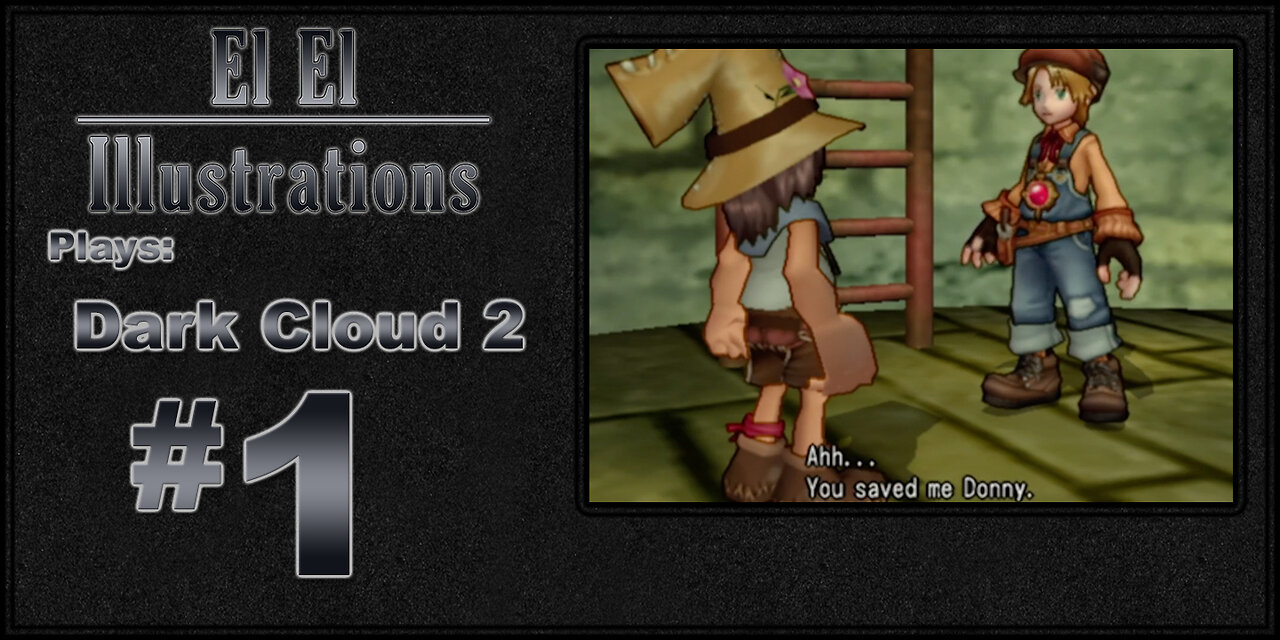 El El Plays Dark Cloud 2 Episode 1: Clown World