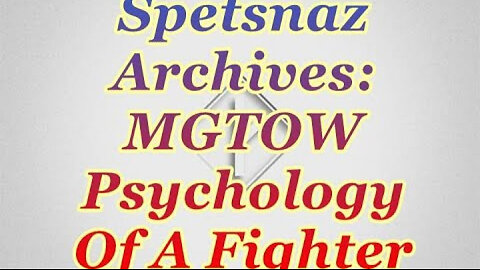 Spetsnaz MGTOW Psychology Of A Fighter