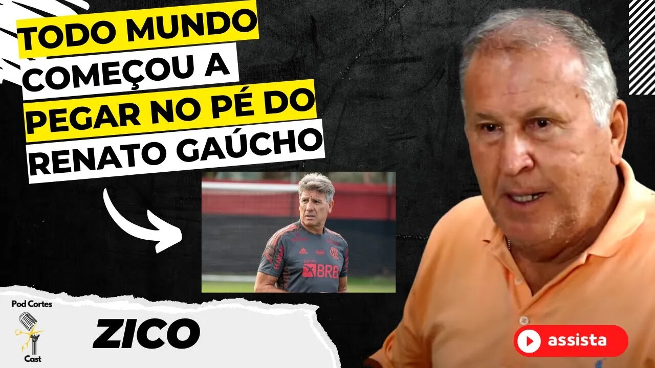 SAÍDA DO RENATO GAÚCHO DO FLAMENGO - ZICO - Flow Sport Club