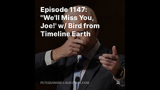 Episode 1147: "We'll Miss You, Joe!' w/ Bird from Timeline Earth