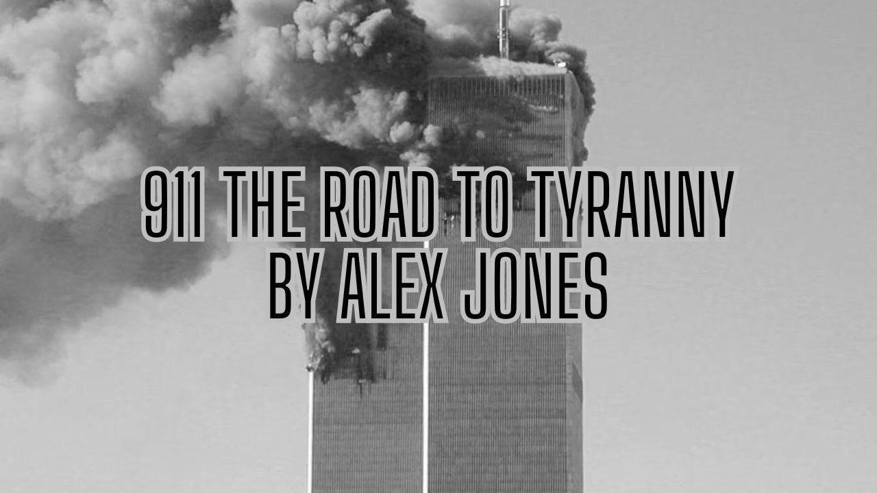 911 THE ROAD TO TYRANNY - FULL DOCUMENTARY