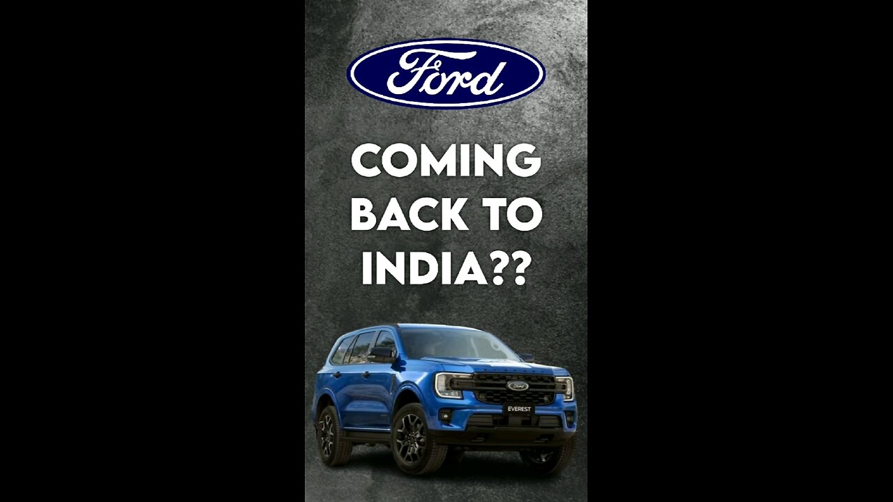 Ford Coming Back To India?