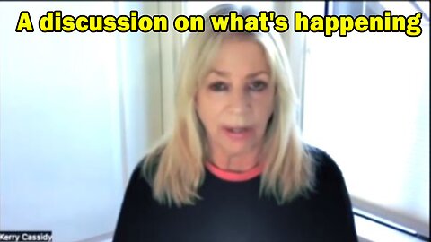 Kerry Cassidy Latest Intel: A Discussion On What's Happening