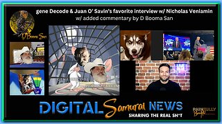 DSNews | gene Decode & Juan O’ Savin’s favorite interview w/ Nicholas Veniamin w/ added commentary by D Booma San