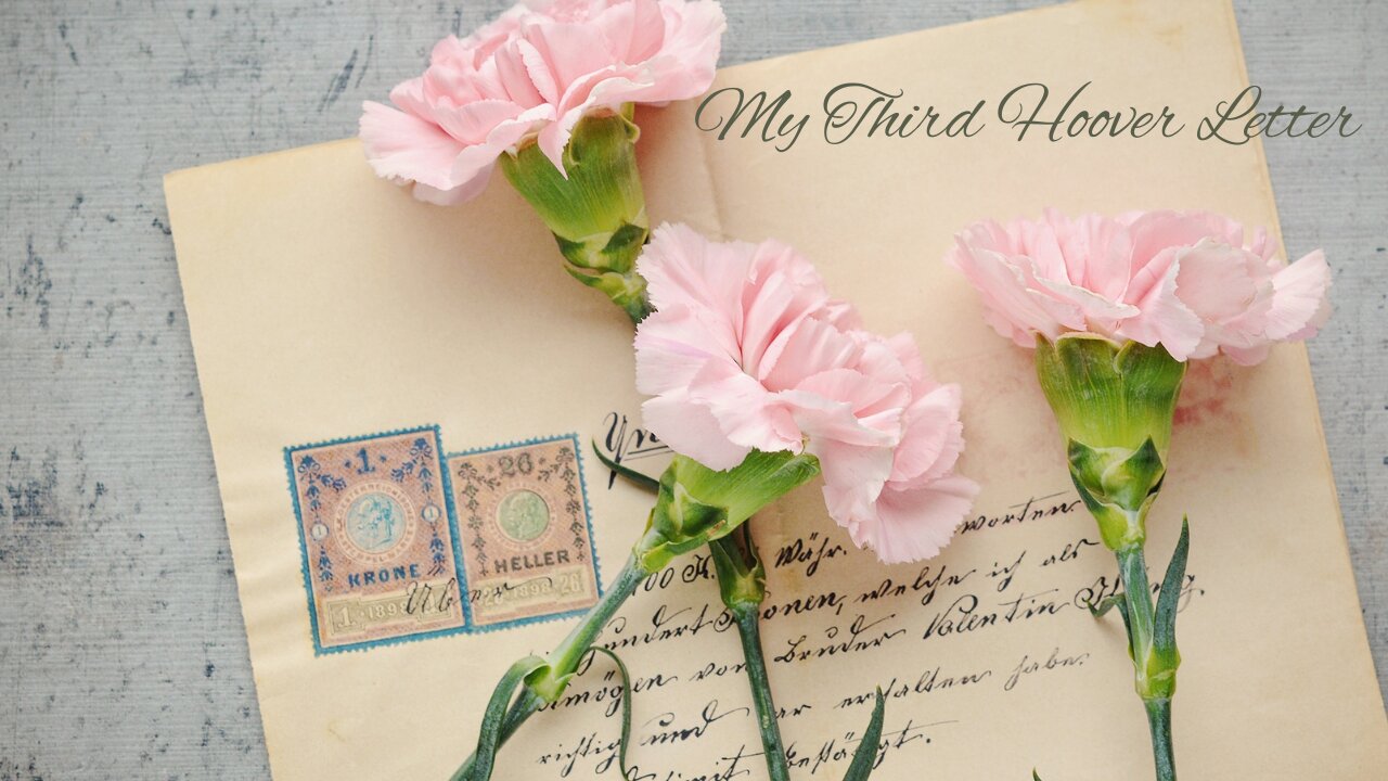My 3rd Hoover Letter