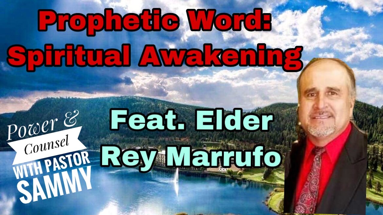 Prophetic Word for Spiritual Awakening, for those Ready or Not Ready feat. Elder Rey Marrufo