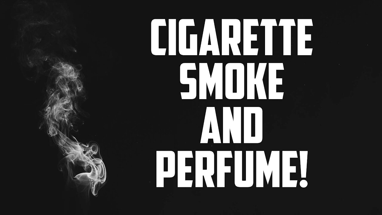 Cigarette Smoke and Perfume