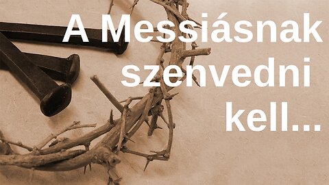 Messiásnak szenvedni kell... - 2022