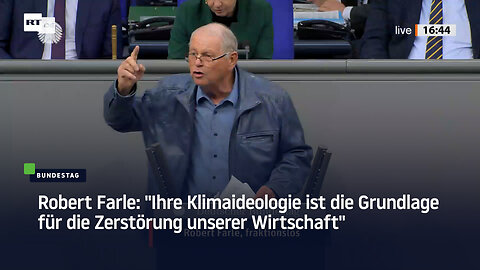 Robert Farle: "Ihre Klimaideologie ist die Grundlage für die Zerstörung unserer Wirtschaft"