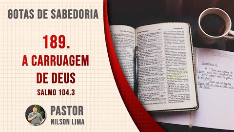 189. A carruagem de Deus - Salmo 104.3 - Pr. Nilson Lima #DEVOCIONAL
