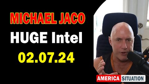 Michael Jaco HUGE Intel Feb 7: "BOMBSHELL: Something Big Is Coming"