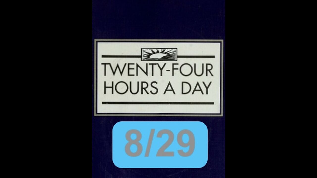 Twenty-Four Hours A Day Book Daily Reading – August 29 - A.A. - Serenity Prayer & Meditation