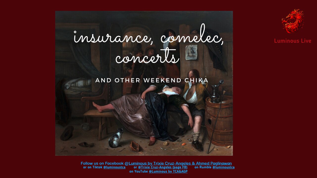 insurance, concerts, comelec and other weekend chika