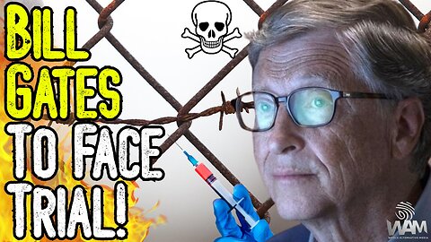 BREAKING: BILL GATES TO FACE TRIAL! - Indicted Over Vaccine Deaths In The Netherlands! - What Now?