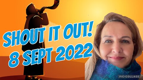 SHOUT IT OUT!/#Prophetic word for nations/8 Sept 2022