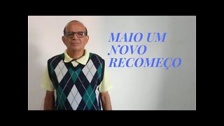 MAIO MARCA UM NOVO RECOMEÇO.