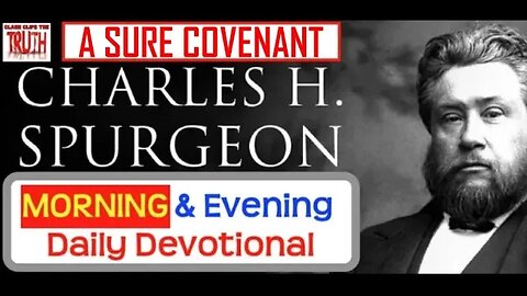 APRIL 24 AM | A SURE COVENANT | C H Spurgeon's Morning and Evening | Audio Devotional