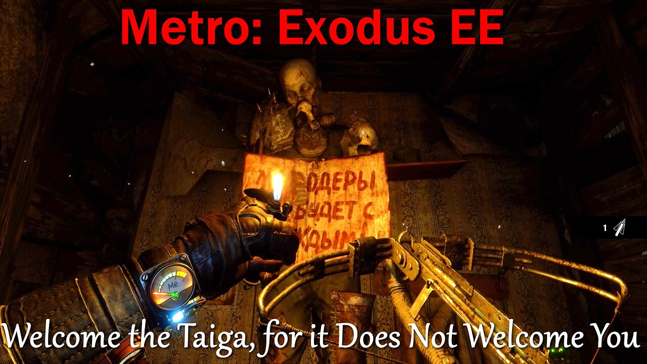 Metro: Exodus EE- No Commentary- Main Quests- Welcome the Taiga, for it Does Not Welcome You