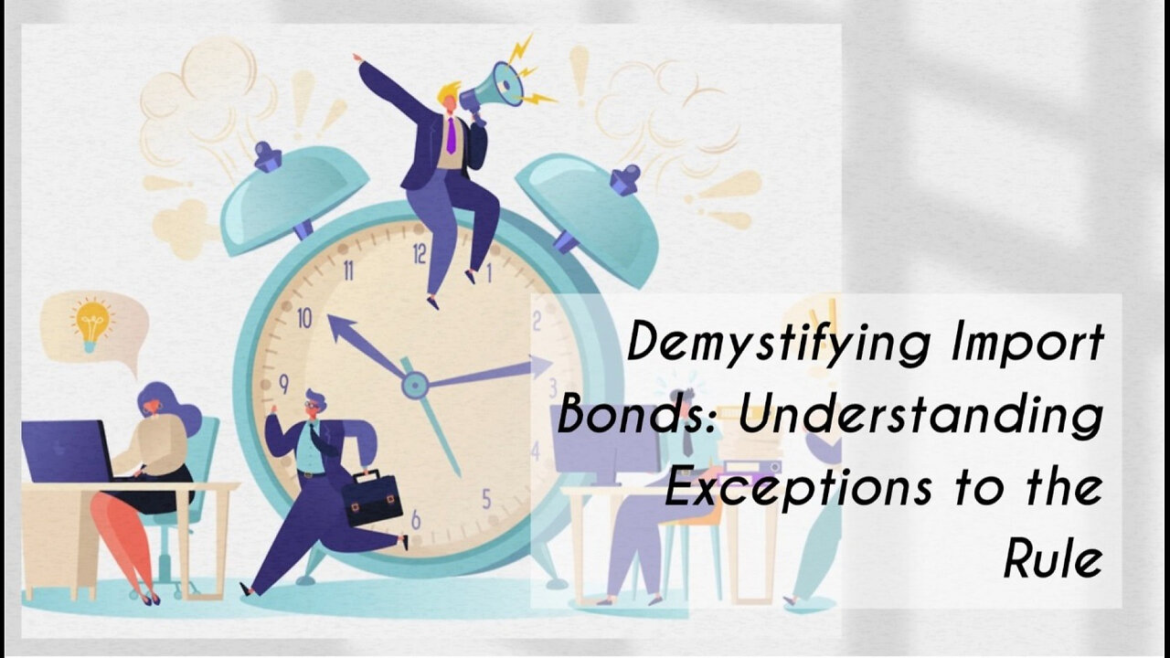 Exploring Bond Exceptions for Imported Goods