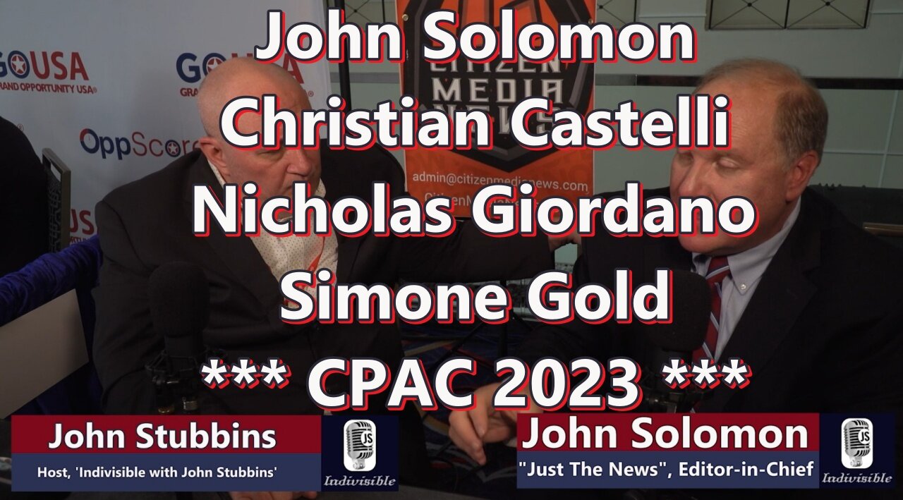 INDIVISIBLE with John Stubbins - CPAC 2023 - Interview w/ Solomon, Castelli, Giordano, and Gold
