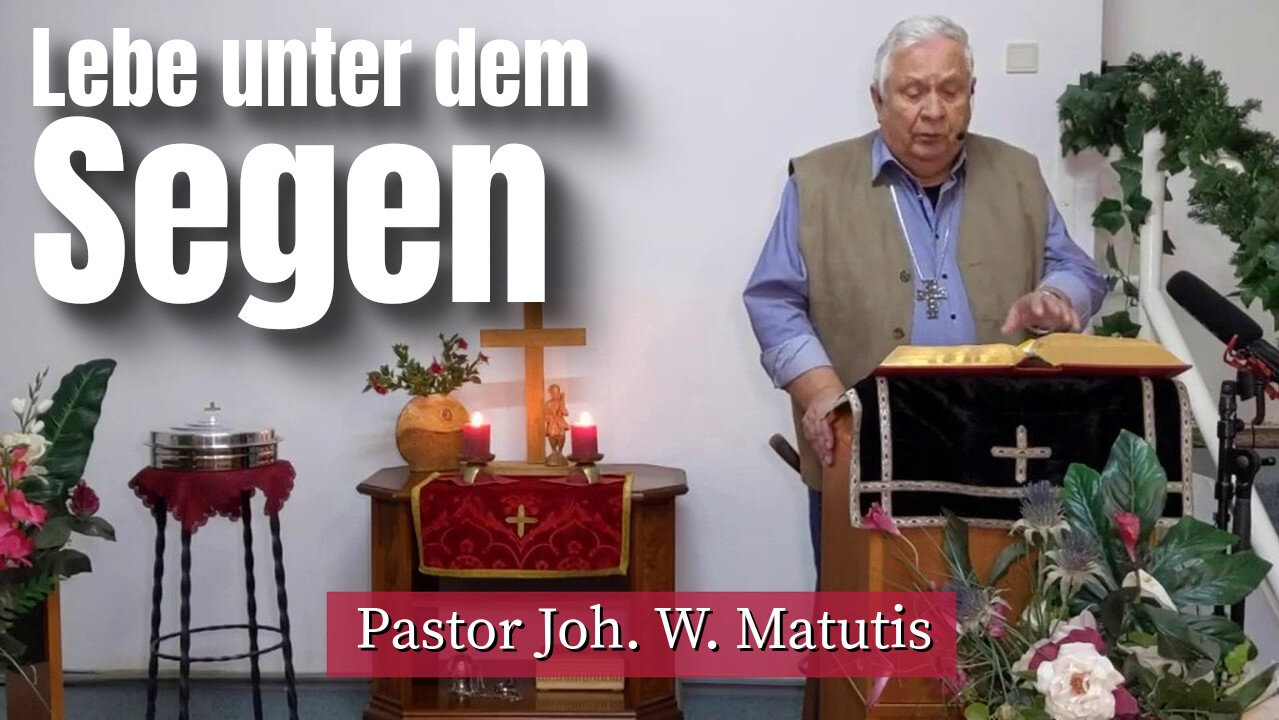 Joh. W. Matutis - Lebe unter dem Segen - 20. Januar 2023