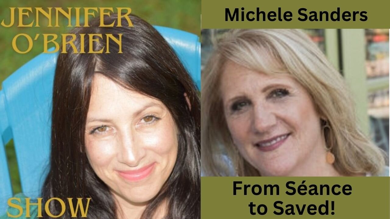 From Séance to Saved with Michele Sanders