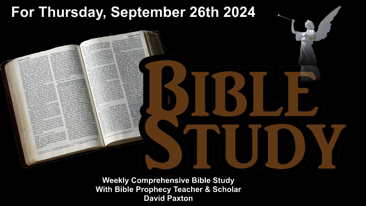 Weekly Comprehensive Bible Study With Bible Scholar David Paxton