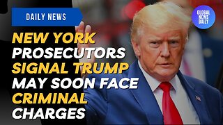 New York Prosecutors Signal Trump May Soon Face Criminal Charges