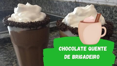 CHOCOLATE CREMOSO DE BRIGADEIRO (QUENTE OU GELADO) - PARECE QUE VOCÊ ESTÁ TOMANDO O BRIGADEIRO