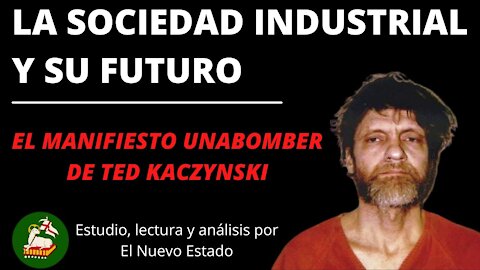 Parte 7 - La sociedad industrial y su futuro o el manifiesto unabomber